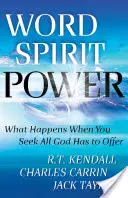 Palabra Espíritu Poder: Lo Que Sucede Cuando Buscas Todo Lo Que Dios Te Ofrece - Word Spirit Power: What Happens When You Seek All God Has to Offer