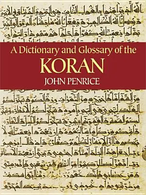 Diccionario y glosario del Corán - A Dictionary and Glossary of the Koran