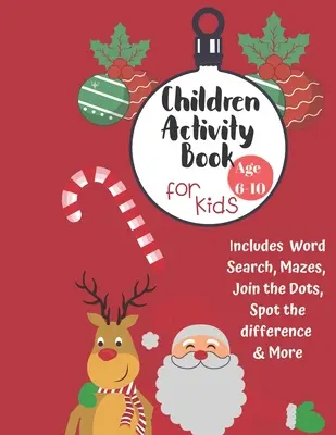 Libro de actividades navideñas para niños: Edades 6-10: Un libro creativo de actividades artísticas para colorear, dibujar, sopa de letras, laberinto, juegos y rompecabezas para niños y niñas. - Christmas Activity Book for Kids: Ages 6-10: A Creative Holiday Coloring, Drawing, Word Search, Maze, Games, and Puzzle Art Activities Book for Boys a