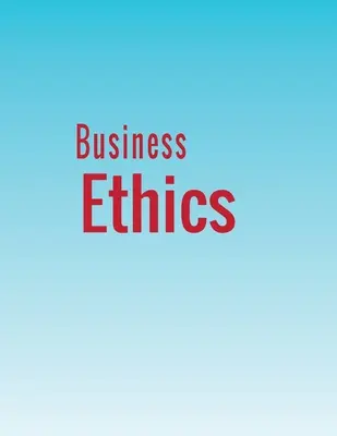 Ética empresarial - Business Ethics
