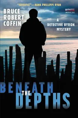 Bajo las profundidades: Un misterio del detective Byron - Beneath the Depths: A Detective Byron Mystery