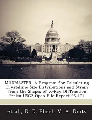 Mudmaster: A Program for Calculating Crystalline Size Distributions and Strain from the Shapes of X-Ray Diffraction Peaks: Usgs O