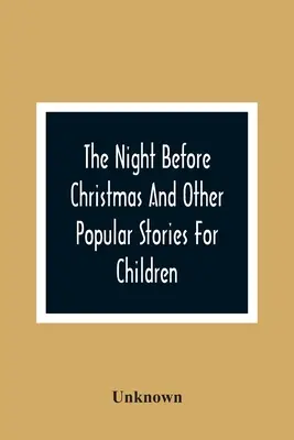 La noche antes de Navidad y otros cuentos populares para niños - The Night Before Christmas And Other Popular Stories For Children