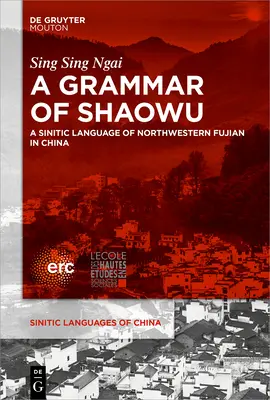 Gramática del shaowu: Una lengua sinítica del noroeste de Fujian - A Grammar of Shaowu: A Sinitic Language of Northwestern Fujian