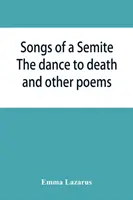 Canciones de un semita: La danza hacia la muerte y otros poemas - Songs of a Semite: The dance to death and other poems