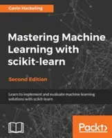 Mastering Machine Learning with scikit-learn, Segunda edición - Mastering Machine Learning with scikit-learn, Second Edition