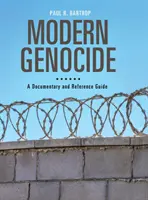 Genocidio moderno: Guía documental y de referencia - Modern Genocide: A Documentary and Reference Guide