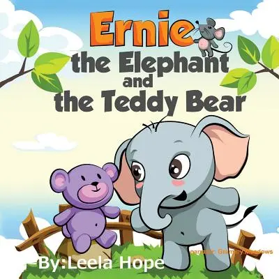 Ernie el elefante y el osito de peluche: Cuento para dormir Libro ilustrado infantil de ficción - Ernie the Elephant and the Teddy Bear: Bedtimes Story Fiction Children's Picture Book