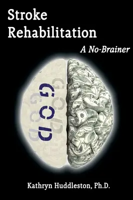 Rehabilitación de la apoplejía - No hay que pensárselo dos veces - Stroke Rehabilitation - A No Brainer