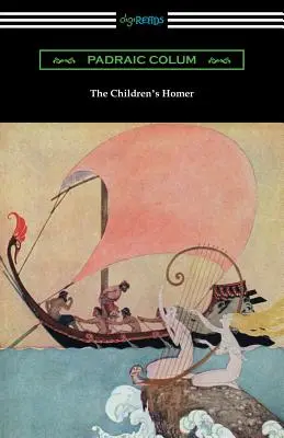 El Homero de los niños: (Ilustrado por Willy Pogany) - The Children's Homer: (Illustrated by Willy Pogany)