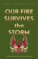 Nuestro fuego sobrevive a la tormenta: Una historia literaria cherokee - Our Fire Survives the Storm: A Cherokee Literary History