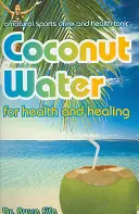 Agua de coco para la salud y la curación - Coconut Water for Health and Healing