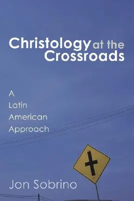 La cristología en la encrucijada - Christology at the Crossroads