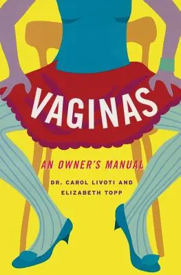 Vaginas: Manual del propietario - Vaginas: An Owner's Manual