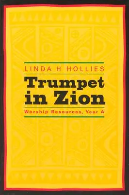 Trompeta en Sión: Recursos para el culto, Año a - Trumpet in Zion: Worship Resources, Year a