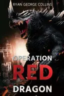 Operación Dragón Rojo: Las guerras Daikaiju: Primera parte - Operation Red Dragon: The Daikaiju Wars: Part One