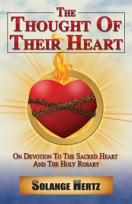 El Pensamiento De Su Corazón: Sobre la Devoción al Sagrado Corazón y al Santo Rosario - The Thought of Their Heart: On Devotion to the Sacred Heart and the Holy Rosary