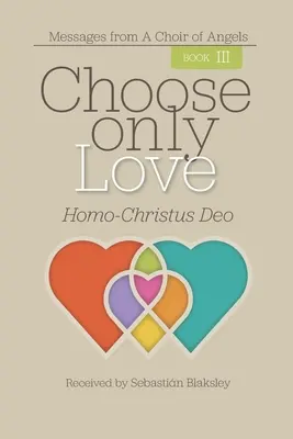 Elige sólo amor: Homo-Christus Deo - Choose Only Love: Homo-Christus Deo