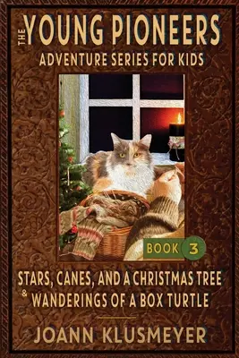 Estrellas, bastones y un árbol de Navidad y Las andanzas de una tortuga de caja: Antología de aventuras de jóvenes pioneros - Stars, Canes, and a Christmas Tree & the Wanderings of a Box Turtle: An Anthology of Young Pioneer Adventures