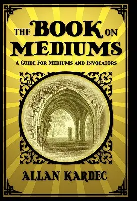 El Libro de los Médiums - The Book on Mediums