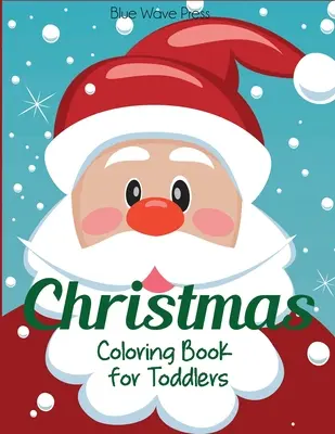 Libro de Navidad para colorear: 50 páginas navideñas para colorear, incluyendo Papá Noel, árboles de Navidad, renos y muñecos de nieve. - Christmas Coloring Book for Toddlers: 50 Christmas Pages to Color Including Santa, Christmas Trees, Reindeer, Snowman