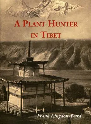 Un cazador de plantas en el Tíbet - A Plant Hunter in Tibet