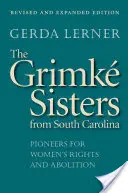 Las hermanas Grimk de Carolina del Sur: Pioneras de los derechos de la mujer y la abolición - The Grimk Sisters from South Carolina: Pioneers for Women's Rights and Abolition