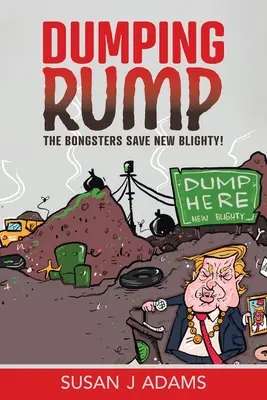 Dumping Rump: ¡Los Bongsters salvan Nueva Blighty! - Dumping Rump: The Bongsters Save New Blighty!