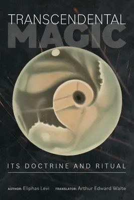 Magia Trascendental: Doctrina y Ritual - Transcendental Magic: Its Doctrine and Ritual