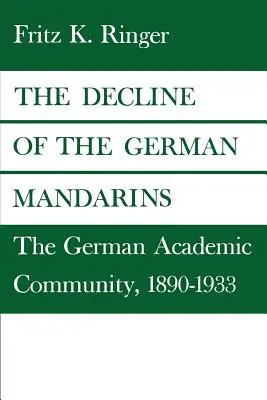 La decadencia de los mandarines alemanes: la comunidad académica alemana, 1890-1933 - The Decline of the German Mandarins: The German Academic Community, 1890-1933