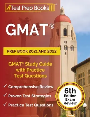 GMAT Prep Book 2021 and 2022: GMAT Study Guide with Practice Test Questions [6ª Edición Examen de Repaso] - GMAT Prep Book 2021 and 2022: GMAT Study Guide with Practice Test Questions [6th Edition Exam Review]