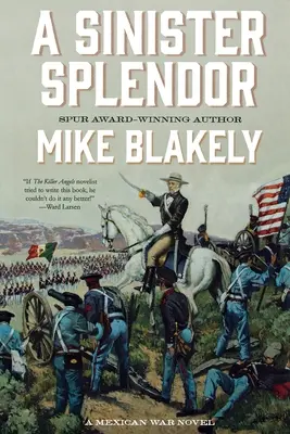 Un esplendor siniestro: Una novela de la guerra mexicana - A Sinister Splendor: A Mexican War Novel