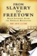 De la esclavitud a Freetown: Los leales negros después de la Revolución Americana - From Slavery to Freetown: Black Loyalists After the American Revolution