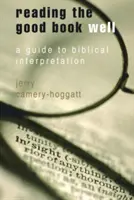 Leer bien el Buen Libro: Guía de interpretación bíblica - Reading the Good Book Well: A Guide to Biblical Interpretation