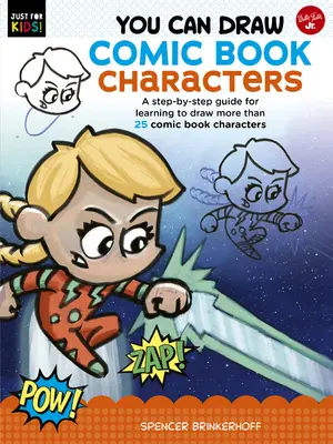 Puedes Dibujar Personajes de Cómic: Guía paso a paso para aprender a dibujar más de 25 personajes de cómic - You Can Draw Comic Book Characters: A Step-By-Step Guide for Learning to Draw More Than 25 Comic Book Characters