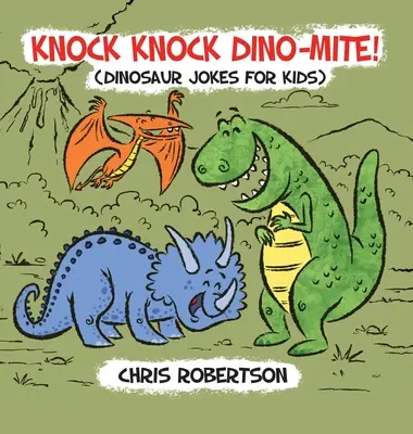 ¡Toc Toc, Dino-ácaro! Chistes de dinosaurios para niños - Knock Knock, Dino-mite!: Dinosaur Jokes for Kids