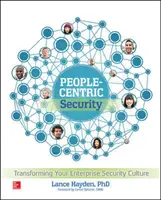 Seguridad centrada en las personas: Cómo transformar la cultura de seguridad de su empresa - People-Centric Security: Transforming Your Enterprise Security Culture