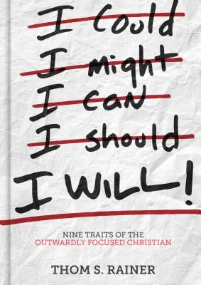 Lo haré: Nueve rasgos del cristiano orientado hacia el exterior - I Will: Nine Traits of the Outwardly Focused Christian