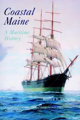 La costa de Maine: Una historia marítima - Coastal Maine: A Maritime History