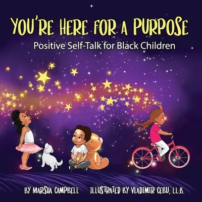 You're Here for a Purpose: Positive Self-Talk for Black Children (Estás aquí por un propósito: autoconversación positiva para niños negros) - You're Here for a Purpose: Positive Self-Talk for Black Children