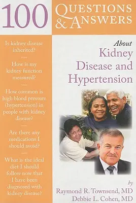 100 preguntas y respuestas sobre la enfermedad renal y la hipertensión - 100 Questions & Answers about Kidney Disease and Hypertension