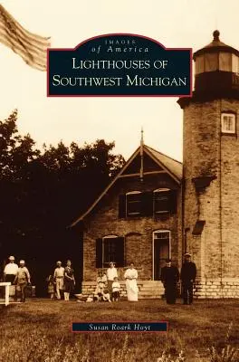 Faros del suroeste de Michigan - Lighthouses of Southwest Michigan