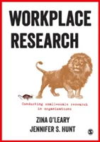 Investigación en el lugar de trabajo: Investigación a pequeña escala en las organizaciones - Workplace Research: Conducting Small-Scale Research in Organizations