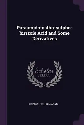 Paraamido-Ostho-Sulpho-Birrzoie Acid y algunos derivados - Paraamido-Ostho-Sulpho-Birrzoie Acid and Some Derivatives