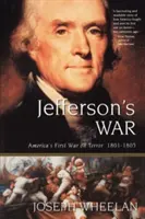 La guerra de Jefferson: La primera guerra de Estados Unidos contra el terror 1801-1805 - Jefferson's War: America's First War on Terror 1801-1805