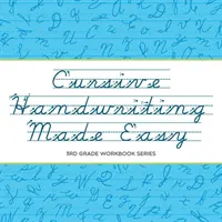 Escritura Cursiva Fácil: Serie de Libros de Trabajo de 3er Grado - Cursive Handwriting Made Easy: 3rd Grade Workbook Series
