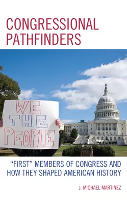 Congressional Pathfinders: Los primeros congresistas y su influencia en la historia de Estados Unidos - Congressional Pathfinders: First Members of Congress and How They Shaped American History