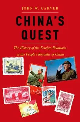 La búsqueda de China: La historia de las relaciones exteriores de la República Popular, revisada y actualizada - China's Quest: The History of the Foreign Relations of the People's Republic, Revised and Updated