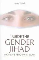 Dentro de la yihad de género: La reforma de la mujer en el Islam - Inside the Gender Jihad: Women's Reform in Islam
