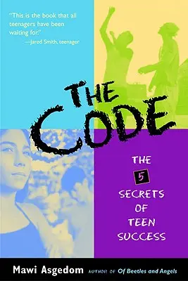 El Código: Los 5 secretos del éxito adolescente - The Code: The 5 Secrets of Teen Success